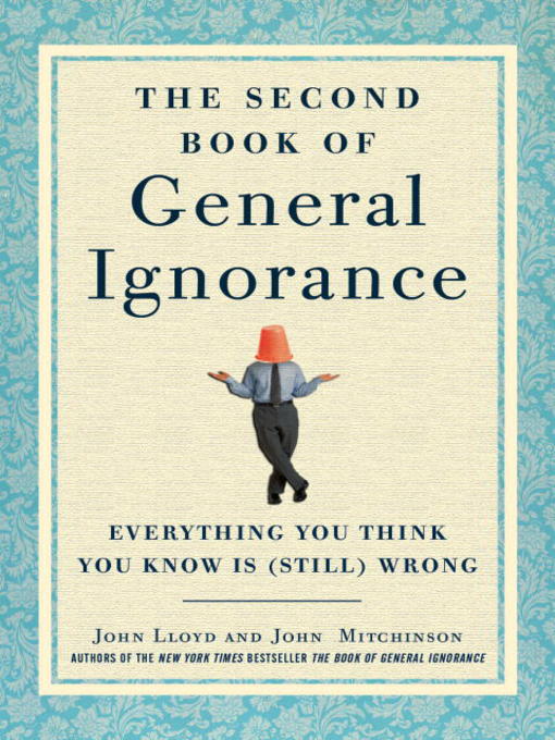 Title details for The Second Book of General Ignorance by John Lloyd - Wait list